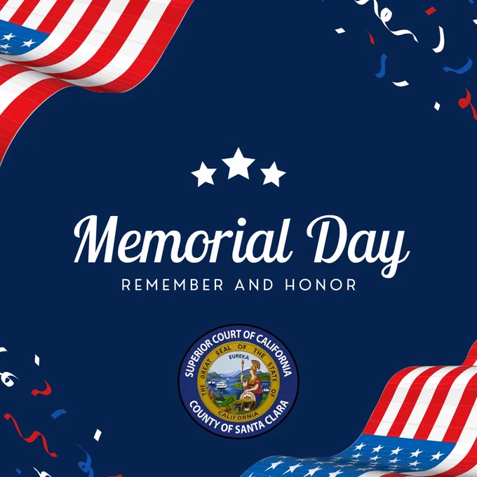 The graphic features a dark navy-blue background with patriotic red, white, and blue ribbon accents flowing across the top left and bottom right corners. Red, white, and blue confetti is scattered throughout the design. Centered in large white script text are the words “Memorial Day,” with “REMEMBER AND HONOR” displayed underneath in all capital letters. Three white stars appear above the title. The seal of the Superior Court of California, County of Santa Clara is centered near the bottom of the graphic.