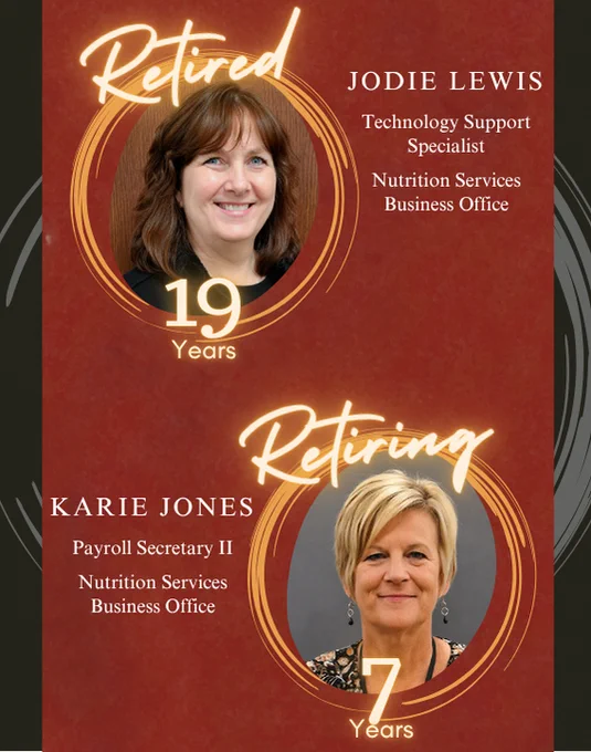 Retirement announcement for Jodie Lewis, Technology Support Specialist, 19 years, and Karie Jones, Payroll Secretary II, 7 years, both from the Nutrition Services Business Office.