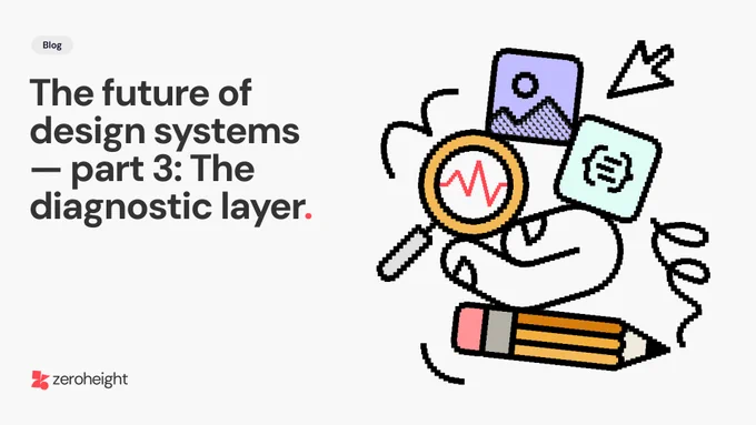 Blog post header image for "The future of design systems — part 3: The diagnostic layer"'. The illustration shows a hand holding a magnifying glass with a heartbeat/pulse line, surrounded by floating UI elements including an image placeholder card, a code/token icon card, a pencil, and an arrow — rendered in a bold pixel-art doodle style.