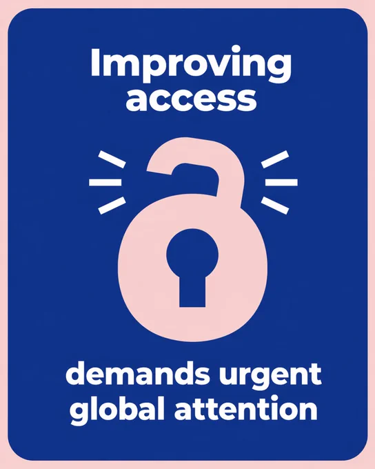 Graphic with a dark blue background featuring the text “Improving access demands urgent global attention” in large white letters. A large pink unlocked padlock icon appears in the center with white accent lines around it, symbolizing access and inclusion.