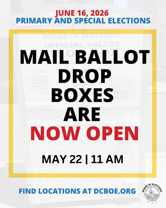 A image announcing that "MAIL BALLOT DROP BOXES ARE NOW OPEN" for the June 16, 2026 DC Primary and Special Elections. It includes a website for finding locations: Find locations at dcboe.org.