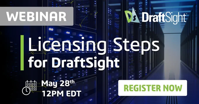 Licensing Steps for DraftSight - Live Webinar