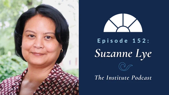 A headshot of Suzanne Lye, wearing a patterned purple blouse and standing in front of a blurred tree, with the text "Episode 152: Suzanne Lye, The Institute Podcast"