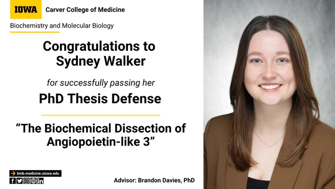 Congratulatory announcement for passing the PhD thesis defense for Sydney Walker with her thesis title, "The Biochemical Dissection of Angiopoietin-like 3", and a photograph of Ms. Walker. 