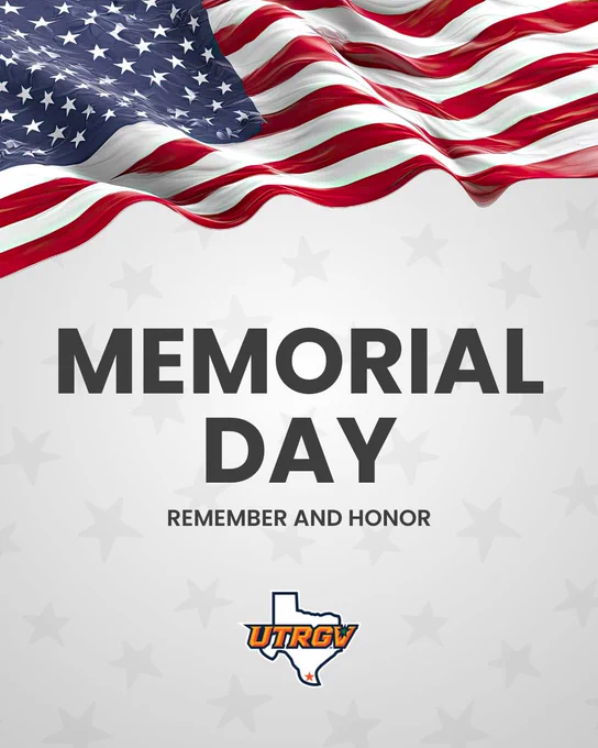 The graphic features a waving American flag across the top with a light gray background patterned with faint stars. Large bold text in the center reads “MEMORIAL DAY” with smaller text underneath that says “REMEMBER AND HONOR.” The UTRGV Athletics logo appears near the bottom center of the graphic.