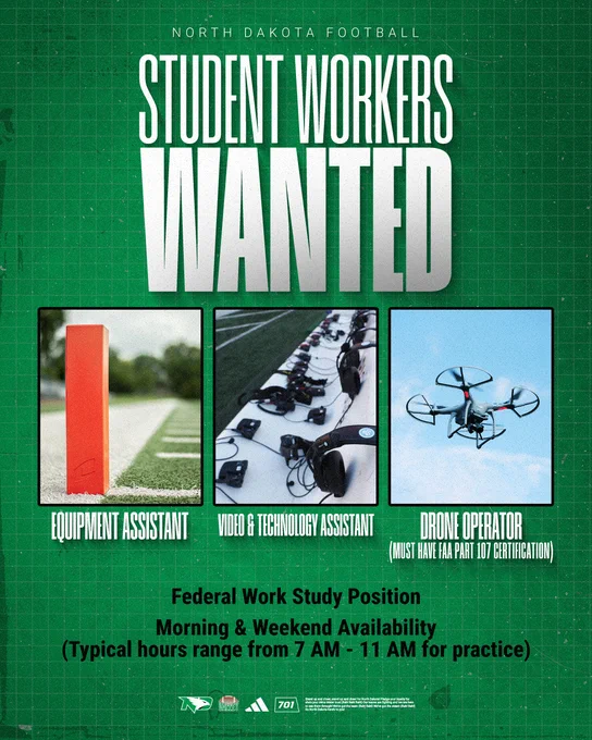 Poster for North Dakota Football seeking student workers. It includes photos of a pylon, video equipment on a table, and a drone. Positions listed: Equipment Assistant, Video & Technology Assistant, and Drone Operator (must have FAA Part 107 certification). Federal work study position with morning and weekend availability, typically 7 AM - 11 AM for practice.
