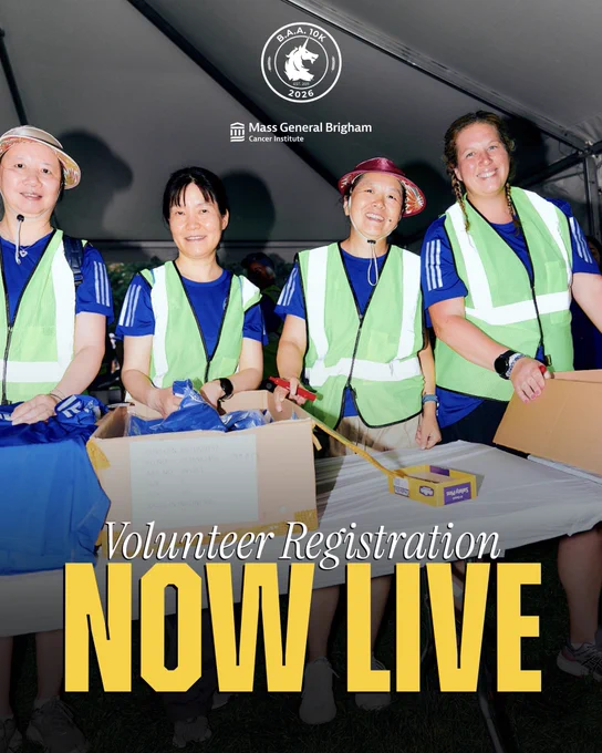Image of four (4) 2025 Boston 10K volunteers posing for a photo with text overlayed at the bottom center that reads “Volunteer Registration NOW LIVE” and the 2026 B.A.A. 10K logo overlayed at the top center