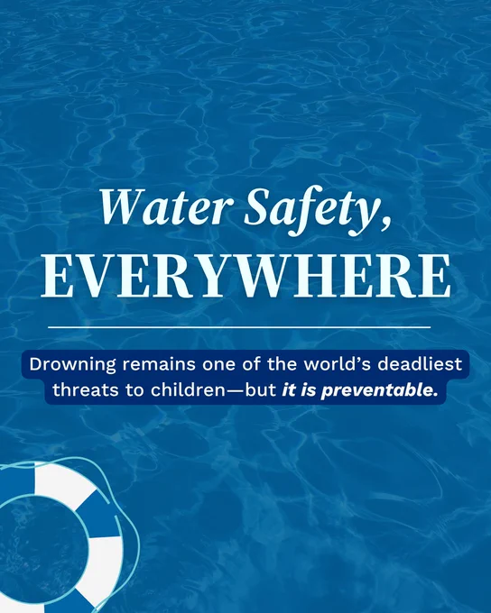 Water Safety, everywhere. Drowning remains one of the world’s deadliest threats to children—but it is preventable.