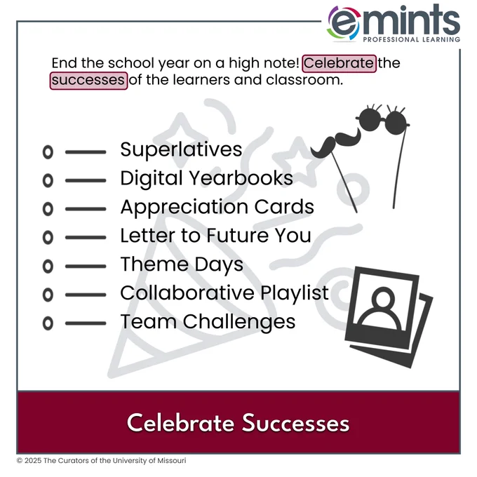 List graphic displaying strategies for celebrating successes with photo props and icons. A gray party popper is transparent in the background. Text reads, ‘End the school year on a high note! Celebrate the successes of the learners and classroom.’ Title: Celebrate Successes. Includes eMINTS logo and branding.