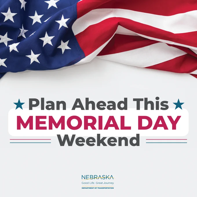 The image features an American flag draped at the top. Below, text reads "Plan Ahead This Memorial Day Weekend." The Nebraska Department of Transportation's logo is at the bottom.