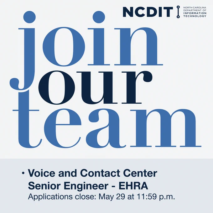 Promotional image for North Carolina Department of Information Technology (NCDIT) featuring large text "Join Our Team." It announces an opening for a Voice and Contact Center Senior Engineer - EHRA. Applications close May 29 at 11:59 p.m.