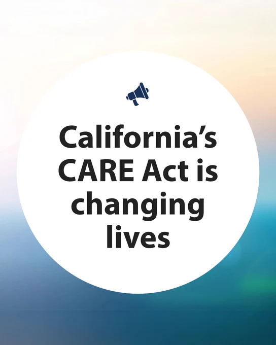 A circular graphic with a gradient background features a small megaphone icon and the text, "California's CARE Act is changing lives.