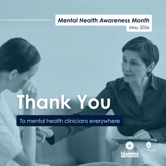 This image is a promotional graphic for Mental Health Awareness Month in May 2026. It features two individuals in a counseling session, with the text, "Thank You to mental health clinicians everywhere." Logos for the STRONG STAR Training Initiative and UT Health are included at the bottom.