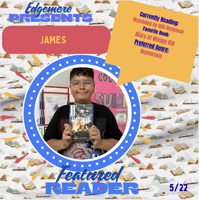 Featured reader - James, Currently Reading - Watchdog by Will McIntosh, Favorite Book - Diary of  a Wimpy Kid, Preferred Genre - Humorous