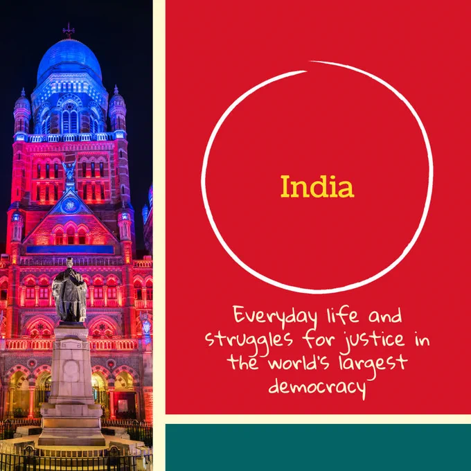 Learn about India and everyday life and struggles for justice in the world's largest democracy.