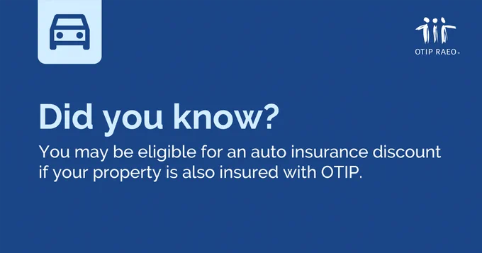 Did you know? You may be eligible for an auto insurance discount if your property is also insured with OTIP.