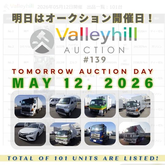 📣1️⃣3️⃣9️⃣
🗓️明日はオークション開催日❗
Tomorrow, May 12 (Tue), Auction Day️️️

🚚 A total of 101 units will be featured, including used trucks, cars, heavy machinery & equipment! 

 📋 Auction List👇
🌐 https://www.valleyhill.com
We look forward to your participation and bids in tomorrow's auction❗

✅Join WhatsApp Channel👇
https://www.valleyhill.com/about/whatsapp

#ValleyhillAuction #Auction139 #TomorrowAuctionDay #May122026  #TruckAuction #CarAuction #UsedTruckJapan #UsedCarsJapan #JapaneseAuction #OnlineAuction #VehicleAuction #CommercialVehicles #JapanAutoAuction #中古車 #中古トラック #オークション #トラックオークション #自動車オークション #ImportFromJapan #ExportFromJapan #JapaneseExporter #BuyFromJapan #AuctionDay #TruckDealer #ValleyhillJapan #ValleyhillExport #StockList #AuctionStock #101Units