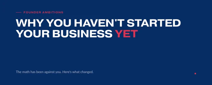 Why you haven't started your business yet — hero image for X