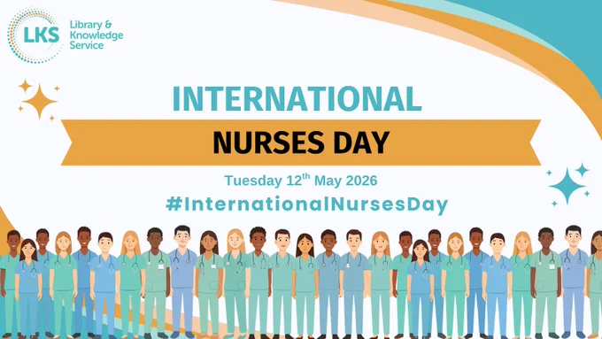 White background. Top left is the Library & Knowledge Service logo. Top right is a decorative corner made up of shades of teal and orange.
Centre middle is the text: International Nurses Day Tuesday 12th May 2026 #InternationalNursesDay. Bottom left is a decorative corner made up of shades of teal and orange, which matches the top right. All across the bottom from left to right are graphics of nurses in scrubs with stethoscopes around their necks.