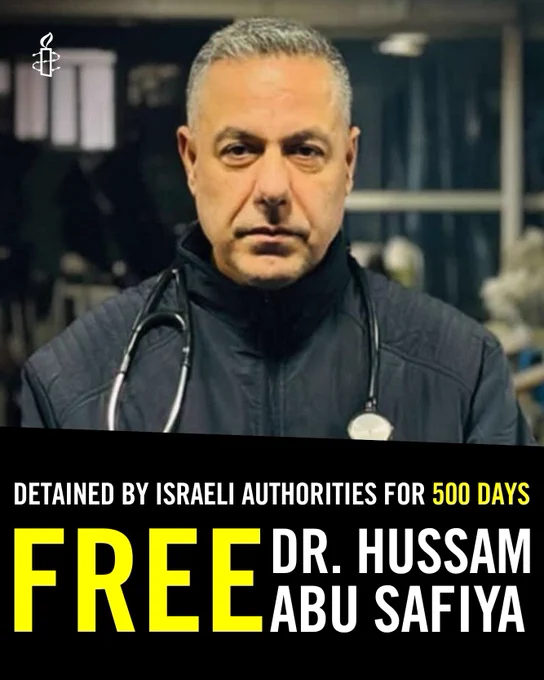 A photo of Dr Safiya with the words: Detained by Israeli authorities for 500 days. Free Dr. Hussam Abu Safiya.\n