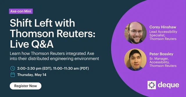 Axe-con Mini: Shift Left with Thomson Reuters with live Q&A. Learn how Thomson Reuters integrated Axe into their distributed engineering environment. 