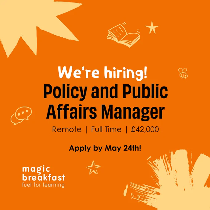 Orange recruitment advertisement for Magic Breakfast. Text reads: "We're hiring! Policy and Public Affairs Manager. Remote | Full Time | £42,000. Apply by May 24th!" Various decorative elements such as a book, speech bubble, butterfly, and abstract shapes are included.