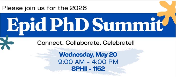EPID PhD Summit Wednesday May 20 in SPH II 1152