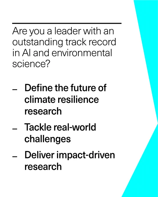 Text reads: "Are you a leader with an outstanding track record in AI and environmental science?
Define the future of climate resilience research
Tackle real-world challenges
Deliver impact-driven research"