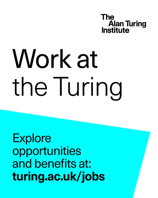 The Alan Turing Institute logo is positioned top right above text reading: "Work at the Turing, Explore opportunities and benefits at: turing.ac.uk/jobs"