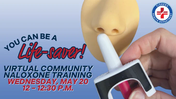The image shows a hand holding a nasal spray up to a mannequin's nose. Text reads: "You can be a life-saver! Virtual Community Naloxone Training Wednesday, May 20, 12 – 12:30 p.m." The logo for Fishers Health Department is in the top right corner.