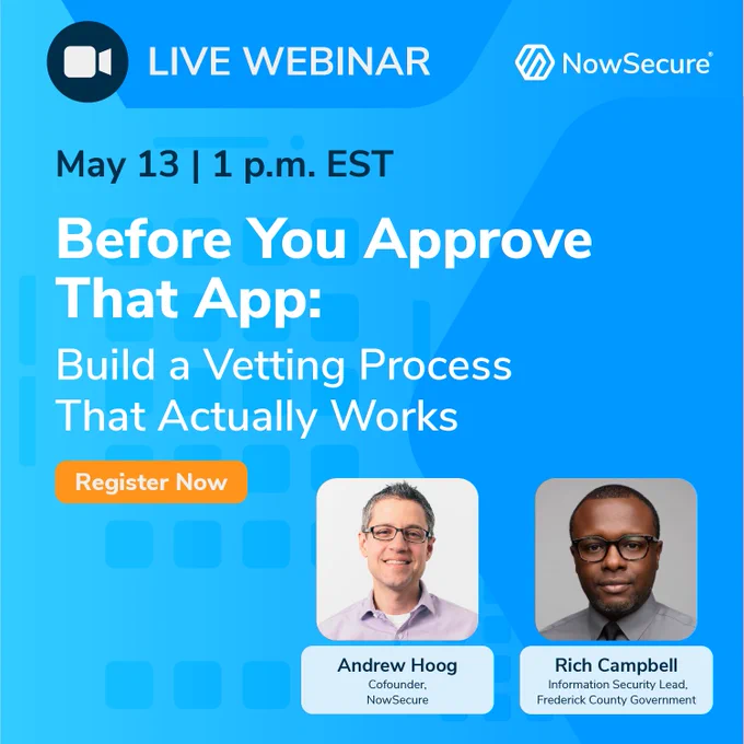 Andrew Hoog and Rich Campbell share a defensible app vetting program in this May 13 1pm ET webinar. Register for the live event and/or to receive the recording afterwards