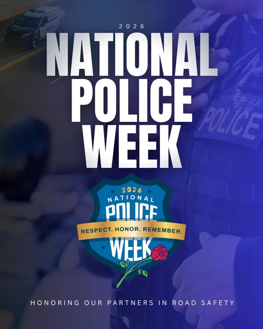 A promotional poster for 2026 National Police Week. The design includes a police badge logo with the text: "Respect. Honor. Remember." A police officer and a patrol car are subtly visible in the background. The bottom text reads: "Honoring our partners in road safety.