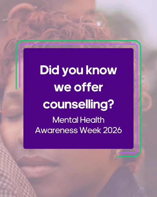 A photo of a person resting their head on another person's shoulder, eyes closed, calm. Text reads: Did you know we offer counselling? Mental Health Awareness Week 2026