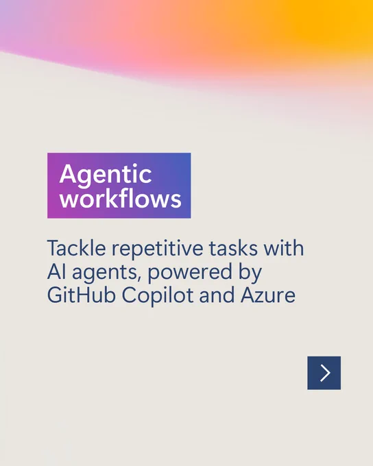 Agentic workflows ​
Tackle repetitive tasks with AI agents, powered by GitHub Copilot and Azure ​