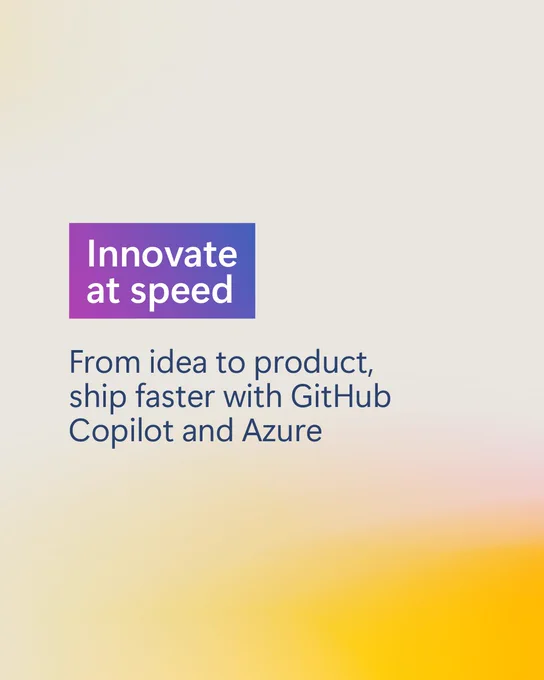 Innovate at speed ​
From idea to product, ship faster with GitHub Copilot and Azure ​