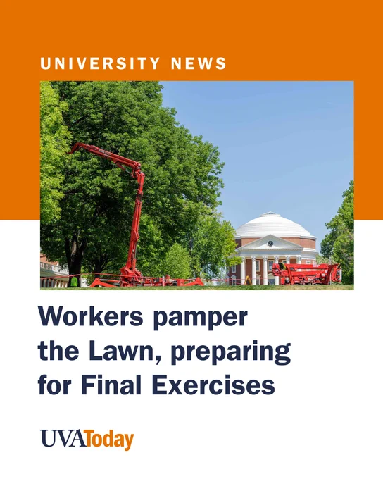 Workers with equipment near the Rotunda at the University of Virginia, surrounded by trees and preparing for Final Exercises. The caption reads, "University News - Workers pamper the Lawn, preparing for Final Exercises - UVA Today."