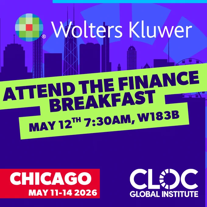 The image features a promotional graphic for the CLOC Global Institute event in Chicago from May 11-14, 2026. It includes the Wolters Kluwer logo and invites attendees to a "Finance Breakfast" on May 12th at 7:30 AM in room W183B. The background displays a silhouette of the Chicago skyline.