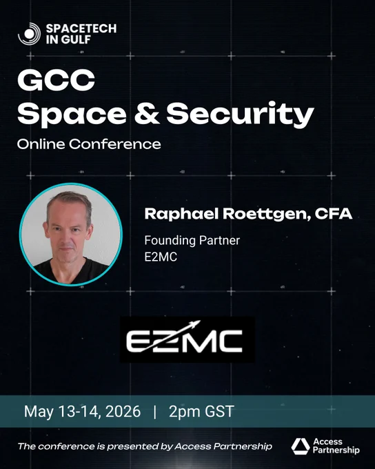 The GCC Space & Security Online Conference brings together policymakers, defence professionals & space industry leaders to explore the future of space technology & security across the Gulf. 6 panels covering EO, satellite comms, sovereign investment, space domain awareness & international cooperation.

E2MC (Earth-to-Mars Capital) is a global space-focused early-stage VC firm with 30  investments across the space economy. Founding Partner Raphael Roettgen brings a rare combination of Wall Street financial discipline and deep space expertise — holding degrees from Wharton, EPFL & the International Space University, authoring "To Infinity" and hosting the Space Business Podcast. A globally recognised voice on space investment joining our panel on financing the GCC space sector.