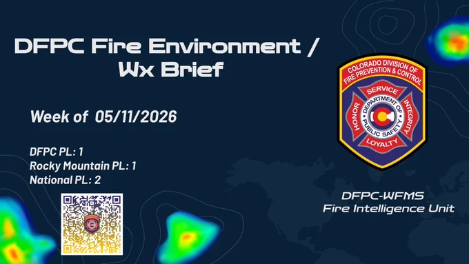 DFPC Fire Environment / Weather Brief, Week of 5/11/2025
DFPC Planning Level: 1  Rocky Mountain Planning Level: 1   National Planning Level: 2
