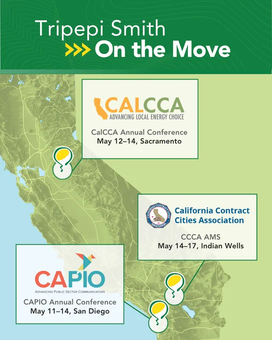 Map showing locations of three conferences in California. "Tripepi Smith On the Move" is at the top. Locations include Sacramento for the CalCCA Annual Conference, May 12-14; San Diego for the CAPIO Annual Conference, May 11-14; and Indian Wells for the California Contract Cities Association AMS, May 14-17.