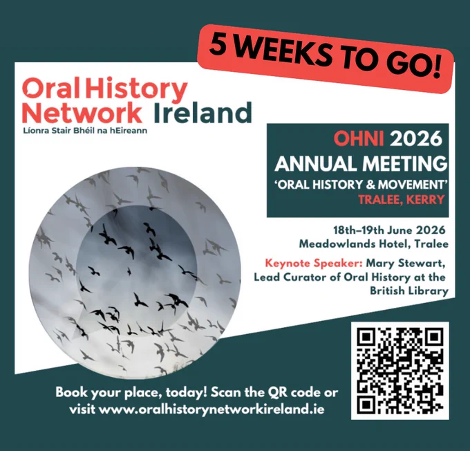 OHNI 2026 Annual Meeting flyer: 'Oral History & Movement', 18–19 June, Meadowlands Hotel, Tralee. Featuring keynote Mary Stewart. Includes a '5 Weeks to Go' countdown and a QR code to register.