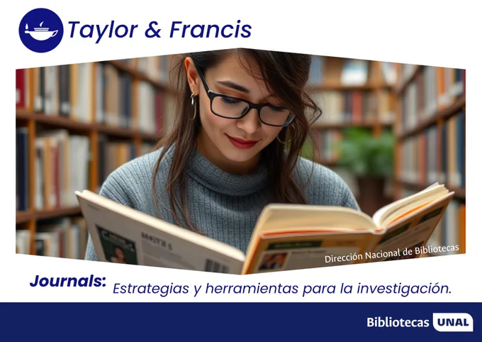 #RecursosElectrónicosDNB - Domina Taylor & Francis Journals: estrategias y herramientas para la investigación. Ingresa a la sesión en https://acortar.link/vLeDEN - Encuentra nuestras bases en bases.unal.edu.co/ - Dirección Nacional de Bibliotecas.
