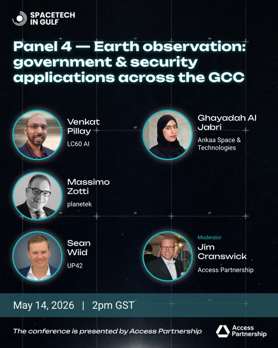 The GCC Space & Security Online Conference brings together policymakers, defence professionals & space industry leaders to explore the future of space technology & security across the Gulf. 6 panels covering EO, satellite comms, sovereign investment, space domain awareness & international cooperation.

Panel 4 - Earth Observation: Government & Security Applications Across the GCC explores how EO technologies are supporting government decision-making, security operations & strategic infrastructure across the Gulf:

🔹 Ghayadah Al Jabri - Ankaa Space & Technologies
🔹 Venkat Pillay - LC60 AI
🔹 Massimo Zotti - Planetek
🔹 Sean Wiid -  UP42
🔹 Moderator: Jim Cranswick - Access Partnership