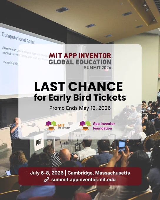 Last chance for early bird tickets. Promo ends May 12, 2026. MIT App Inventor Global Education Summit 2026.