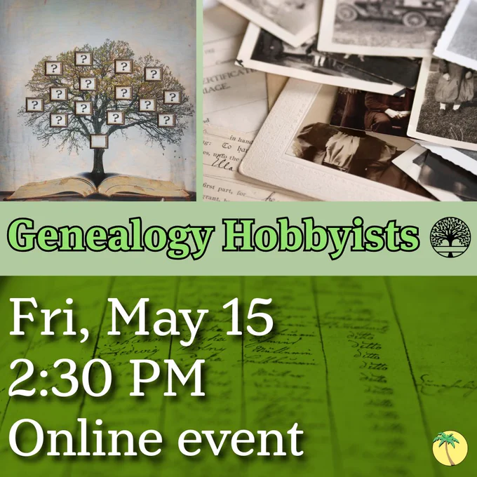 Vintage black-and-white family photos scattered over old documents, evoking genealogy research.  Genealogy Hobbyists  Online event on Fri, May 15 at 2:30 pm. Preregister at pbclibrary.org