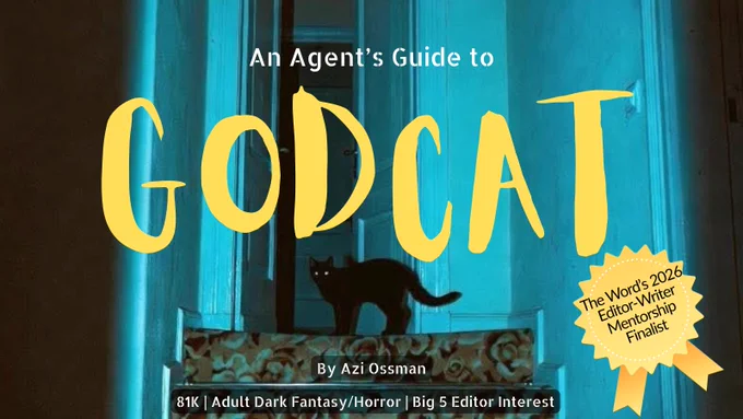 An Agent's guide to GODCAT, by Azi Ossman. 81k Adult Dark Fantasy/Horror with Big 5 Editor interest   The Word's 2026 Editor-Writer Mentorship Finalist