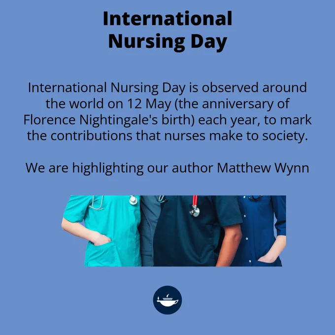 International Nursing Day is observed around the world on 12 May. Highlighting author Matthew Wynn. Close up on 3 people wearing scrubs and stethoscopes in the colors of green, grey and blue.