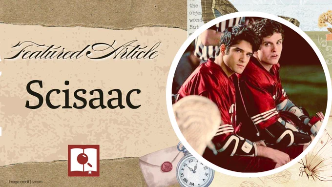 The background is collage of torn scrapbook paper and stickers. On the right is an image of Scott and Isaac sitting side by side in their lacrosse uniforms. Text reads 'Featured Article, Scisaac'