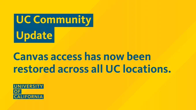 Yellow graphic with blue text stating "UC Community Update: Canvas access has now been restored across all UC locations." UC logo is in the bottom left corner.