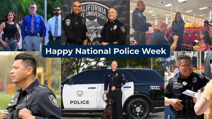 Text in the middle says "Happy National Police Week." There is a collage of 6 photos featuring CSUF PD police personnel interacting with the community and within the department.